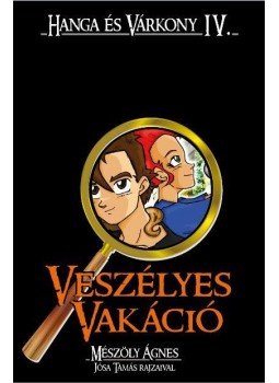 Mészöly Ágnes - Veszélyes vakáció Mészöly Ágnes - Veszélyes vakáció, Szentendre 2016 antikvár könyv