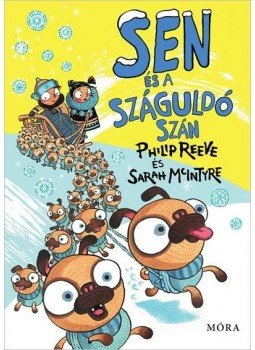 Reeve, Philip - Sen és a száguldó szán Reeve, Philip - Sen és a száguldó szán, Budapest 2016 antikvár könyv