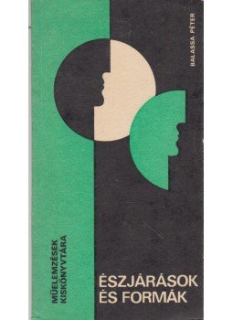 Balassa Péter - Észjárások és formák (dedikált) Balassa Péter - Észjárások és formák (dedikált), Budapest 1985 antikvár könyv