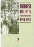 Rákosi Mátyás - Visszaemlékezések 1940-1956 II.