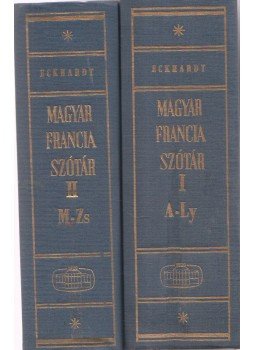Eckhardt Sándor - Magyar-francia szótár I-II. Eckhardt Sándor - Magyar-francia szótár I-II., Budapest 1989 antikvár könyv