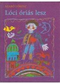 Szabó Lőrinc - Lóci óriás lesz