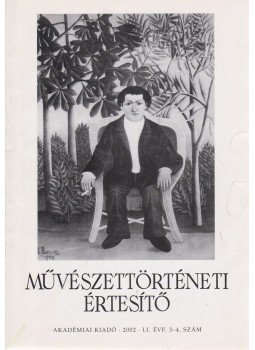 Jávor Anna - Művészettörténeti értesítő LI. évf. 3-4. szám Jávor Anna - Művészettörténeti értesítő LI. évf. 3-4. szám, Budapest 2002 antikvár könyv