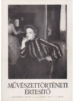 Mojzer Miklós - Művészettörténeti értesítő XXXIX. évf. 1-2. szám Mojzer Miklós - Művészettörténeti értesítő XXXIX. évf. 1-2. szám, Budapest 1990 antikvár könyv