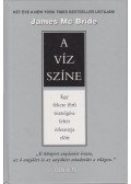 McBRIDE, JAMES - A víz színe