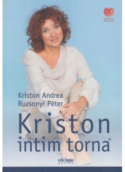 Kriston Andrea, Ruzsonyi Péter - Kriston intim torna Kriston Andrea, Ruzsonyi Péter - Kriston intim torna, Budapest 2016 antikvár könyv