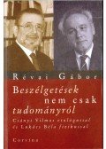 Révai Gábor - Beszélgetések nem csak tudományról