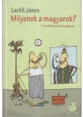 Lackfi János - Milyenek a magyarok?