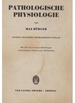 Max Bürger - Pathologische Physiologie Max Bürger - Pathologische Physiologie, Leipzig 1958 antikvár könyv