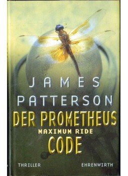 James Patterson - Maximum Ride - Der Prometheus-Code James Patterson - Maximum Ride - Der Prometheus-Code, 2008 antikvár könyv