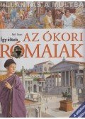 Neil Grant - Így éltek az ókori rómaiak