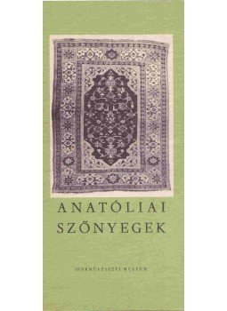 Egyed Edit - Anatóliai szőnyegek Egyed Edit - Anatóliai szőnyegek, Budapest 0 antikvár könyv