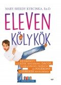 Mary Sheedy Kurcinka, Ed.D - Eleven kölykök - Kézikönyv az élénk, mozgékony, dacos, lobbanékony, érzékeny és fogékony  gyerekek neveléséhez