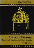 Varga Tibor - A Szent Korona