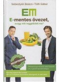 Sebestyén Balázs, Tóth Gábor - E-mentes övezet - avagy mit reggeliztél ma?