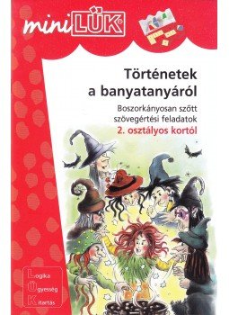  - LDI-213 TÖRTÉNETEK A BANYATANYÁRÓL 2.OSZTÁLYTÓL /MINI-LÜK/, null 2009 antikvár könyv