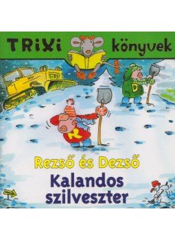 Brückner Judit - Rezső és Dezső – Kalandos szilveszter Brückner Judit - Rezső és Dezső – Kalandos szilveszter, 2008 antikvár könyv