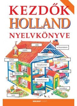 Hantosné Reviczky Dóra, Helen Davies - Kezdők holland nyelvkönyve Hantosné Reviczky Dóra, Helen Davies - Kezdők holland nyelvkönyve, null 2016 antikvár könyv