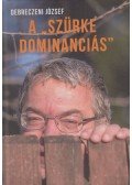 Debreczeni József - A "szürke dominanciás"
