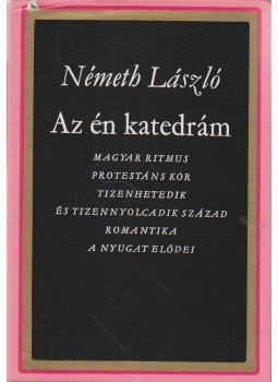 Németh László - Az én katedrám Németh László - Az én katedrám, Budapest 1975 antikvár könyv