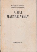 Rácz Endre,Bencédy józsef,Fábián Pál,Velcsov Mártonné - A mai magyar nyelv