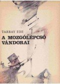 Tarbay Ede - A mozgólépcső vándorai