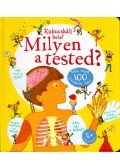 Louie Stowell - Kukucskálj bele! Milyen a tested? - Több mint 100 kihajtható füllel