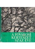 Kiácz György - A fővárosi kertészet száz éve