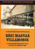 Dr. Kubinszky Mihály,Lovász István,Villányi György - Régi magyar villamosok