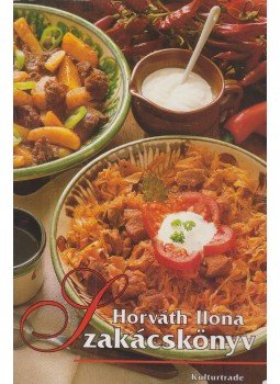 Horváth Ilona - Horváth Ilona szakácskönyv Horváth Ilona - Horváth Ilona szakácskönyv, Budapest 1994 antikvár könyv