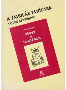 Oroszlány Péter - A tanulás tanítása Oroszlány Péter - A tanulás tanítása, Budapest 1998 antikvár könyv