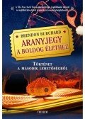 Brendon Burchard - Az élet aranyszelvénye - Történet a második lehetőségről