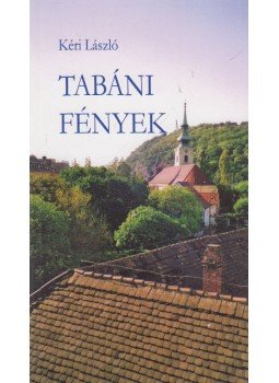 Kéri László - Tabáni fények Kéri László - Tabáni fények, 2016 antikvár könyv