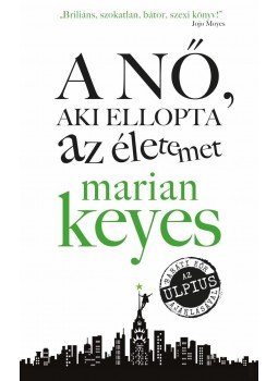 Marian Keyes - A nő aki ellopta az életemet, Budapest 2016 antikvár könyv