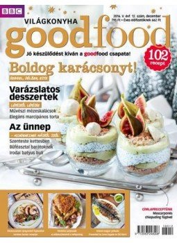 . - Good Food V. évfolyam 12. szám - 2016. DECEMBER . - Good Food V. évfolyam 12. szám - 2016. DECEMBER, null 2016 antikvár könyv