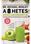 Dr. Michael Mosley - A 8 hetes vércukordiéta - Fogyjunk gyorsan, és programozzuk újra a testünket
