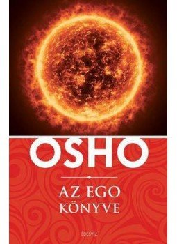 Osho - Az Ego könyve Osho - Az Ego könyve, Budapest 2016 antikvár könyv