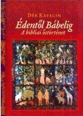 Dér Katalin - Édentől Bábelig