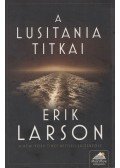 Erik Larson - A Lusitania titkai