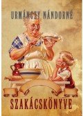 Urmánczy Nándorné - Urmánczy Nándorné szakácskönyve