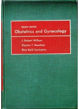 J. Robert Willson, Clayton T. Beecham, Elsie Reid Carrington - Obstetrics and Gynecology J. Robert Willson, Clayton T. Beecham, Elsie Reid Carrington - Obstetrics and Gynecology, 1971 antikvár könyv