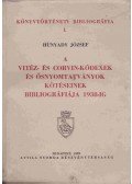 Hunyady József - Vitéz-és Corvin-kódexek és ősnyomtatványok köteteinek bibliográfiája 1938-ig (Dedikált)
