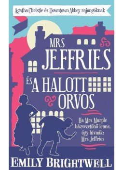 Emily Brightwell - Mrs. Jeffries és a halott orvos Emily Brightwell - Mrs. Jeffries és a halott orvos, Budapest 2016 antikvár könyv