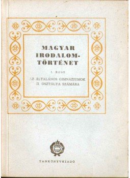Makay Gusztáv, Dallos György - Magyar irodalomtörténet I. rész Makay Gusztáv, Dallos György - Magyar irodalomtörténet I. rész, Budapest 1960 antikvár könyv