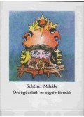 Schéner Mihály - Ördögöcskék és egyéb firmák