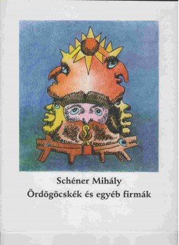 Schéner Mihály - Ördögöcskék és egyéb firmák Schéner Mihály - Ördögöcskék és egyéb firmák, 2006 antikvár könyv