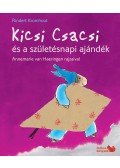 Rindert Kromhout , Annemarie van Haeringen - Kicsi Csacsi és a születésnapi ajándék