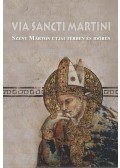 Zágorhidi Czigány Balázs - Via Sancti Martini - Szent Márton útjai térben és időben