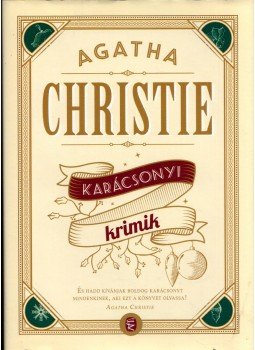 Agatha Christie - Karácsonyi krimik Agatha Christie - Karácsonyi krimik, Budapest 2016 antikvár könyv