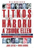John Loftus,Mark Aarons - Titkos háború a zsidók ellen II.